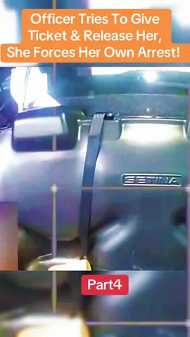 Officer Tries To Give Ticket & Release Her, She Forces Her Own Arrest! #part4  #cops #copsoftiktok #lawenforcementcommunity #usa_tiktok #viral #foryoupageofficiall #bodycam 