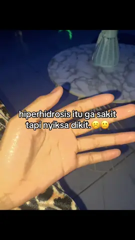 #hiperhidrosis #masukberandafyp #fyppppppppppppppppppppppp #gaksukaskip📵 #xyzbcafypシ #gaksukaskip📵 #foryoupage 