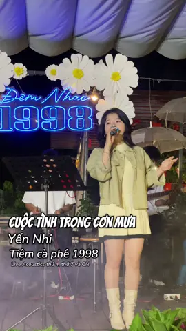 Cuộc tình trong cơn mưa | Yên Nhi cover | Live Acoustics Tiệm cà phê 1998 #tiemcaphe1998 #xuhuong #acoustic #acousticnight #cover #buonmathuot #47daklak #fyp #cuoctinhtrongconmua #dantruong 