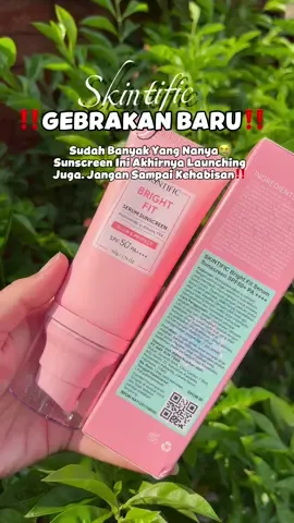 🔥 Akhirnya! Sunscreen yang aku pengen udah launching: SKINTIFIC Bright Fit Serum Sunscreen SPF50+ PA++++. Ringan, no whitecast, plus bikin cerah! Jangan sampai kehabisan! ✨  #SkintificSunscreen #BrightFit #SunscreenViral  #Sunscreen #SPF50 #Glowing #NoWhitecast #Skincare #RacunTikTok #MustHave #FYP #ProteksiMaksimal #cerah  @Skintificid 