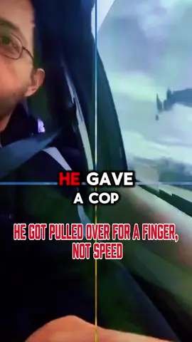 He Got Pulled Over for a Finger, Not Speed