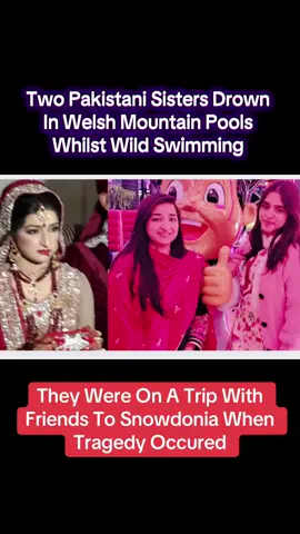 Two sisters who died at a beauty spot in a national park both drowned, an inquest has heard. Hajra Zahid and Haleema Zahid were pulled from the water at the Watkin Pools at Eryri in the Nant Gwynant area of Gwynedd last week. #hajrazahid #haleemazahid #incident #britishasian #fyp 