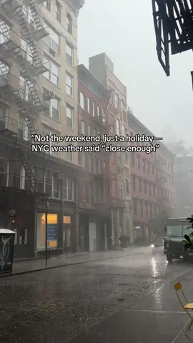 Rain came early ‘cause NYC thinks holidays count as weekends 🙃