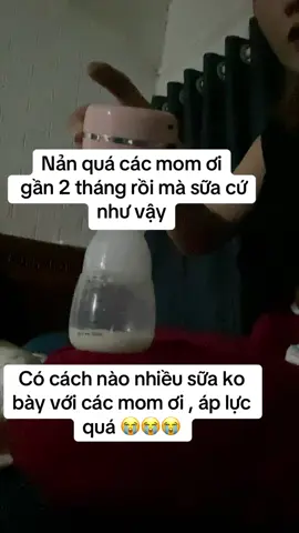 Hành trình kích sữa sao mà gian nan quá , mãi ko có sữa cho con bú 😭😭#xuhuongtiktokk #mebimsuachamcon #mebimsua 