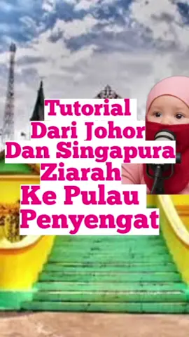 Tutorial Dari Johor dan Singapura Ziarah ke Pulau Penyengat  #tutorial #johor #singapore #pulaupenyengat #stulanglaut #tanahmerah #harbourfrontsingapore  #fyp #fypシ #fypシ゚viral #fypage #viral #viralvideo #viraltiktok 