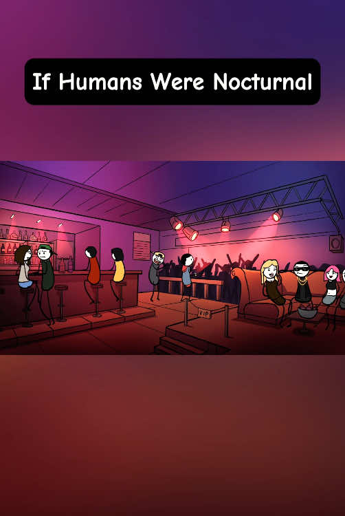 If human were nocturnal  #viral #fyp 