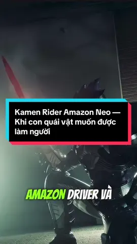 Kamen Rider Amazon Neo — Khi con quái vật muốn được làm người #kamenrider #siêunhân #xuhuong #dochoikamenrider #kamenriderdecade #kamenrideramazon #amazon 