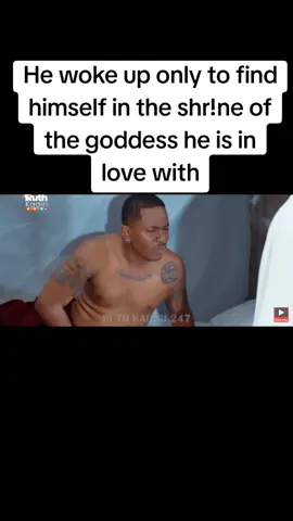 He woke up only to find himself in the shr!ne of the goddess he is in love with#strengthoflove #viral #nollywoodmovies 