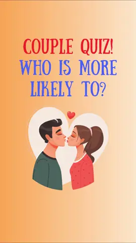 Couple Quiz! Who is more likely to? ☺️🧡#relationshipquiz #couplechallenge #bfgfquiz #creativedates #tiktokgames #datenightideas #relationshipgoals #whoismorelikely #creatorsearchinsights 