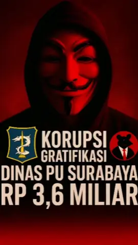 Korupsi Gratifikasi Dinas PU Surabaya Rp 3,6 Miliar 🌹 #KorupsiSurabaya #BongkarGratifikasi #DinasPUSurabaya #HukumTanpaPandangBulu #TangkapKoruptor #StopKorupsi #UangRakyatDicuri #GhostRoot #KamiTidakDiam #BersamaLawatKorupsi #ghostroot #anonymus #ghost_root 