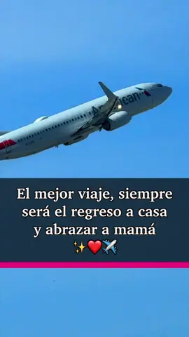 El mejor viaje, siempre será el regreso a casa y abrazar a mamá ✨❤️✈️#mrairplanes #viajes #travel #sueños #destinos 