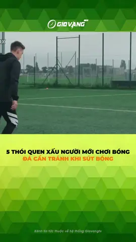 5 THÓI QUEN XẤU NGƯỜI MỚI CHƠI BÓNG ĐÁ CẦN TRÁNH KHI SÚT BÓNG #bongda #nhatkythethao #thethaomoingay #thethao 