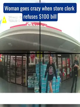 woman goes crazy when store clerk refuses $100 bill #cops #copsoftiktok 