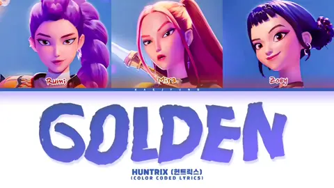 HUNTRIX (헌트릭스) 'Golden' Lyrics (Color Coded Lyrics) #viral_video #huntrix #golden #demonhunter #fyppppppppppppppppppppppp #viralvideos ##tik_tok ##colorcodedlyrics #fyppppppppppppppppppppppp #viral_video #fyppppppppppppppppppppppp #fyyyyyyyyyyyyyyyy #viral_video #fyppppppppppppppppppppppp #viral_video #fyyyyyyyyyyyyyyyy #tik_tok #viralvideos #fyppppppppppppppppppppppp #fyppppppppppppppppppppppp #fyppppppppppppppppppppppp #viral_video #viral_video #fyyyyyyyyyyyyyyyy 