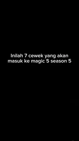 Inilah 7 Cewek yang akan masuk ke magic 5 tunggu kami di #m5 #xybca #4u #masukberandafyp #fyp #magic5 