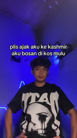 ajak aku ke kashmir aku bosan di kosan 😭#indiansong #soundindia #pecintalaguindia #katakatasoundindia #fyp 