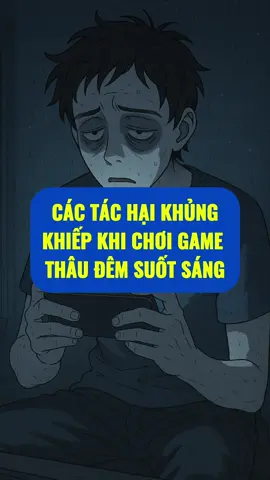 Các tác hại khủng khiếp khi chơi game thâu đêm suốt sáng #wesmartcorp #xuhuong #trending #trend #LearnOnTikTok #baihoccuocsong #baihocthanhcong #caunoihay