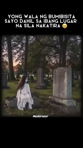Yung Hinde Kana Dinadalaw Sa Araw Ng Mga Patay. Dahil Busy Na Sila At Lumilipat Na Na Ng ibang Lugar O Kaya Wala Na Silang Paki Alam Sayo Dahil Patay Kana 😥 #tiktokviral #tik_tok #pain #spotted #fyp #fypage #painhub #fyppppppppppppppppppppppp 