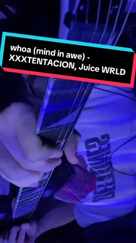 whoa (mind in awe) - XXXTENTACION, Juice WRLD #jw #jwrld #juicewrld #juice #wrld #x #xxx #xxxtentacion #tentacion #juicewrldfan #xxxtentacionfan #mindinawe #woahmindinawe #collab #emorap #peak #woah #underrated #single #remix #electricguitar #guitarcover #cover #guitar #electric #fast #bend #heavenly #guitartok #makemefamous #makemeviral #viral #fyppppppppp