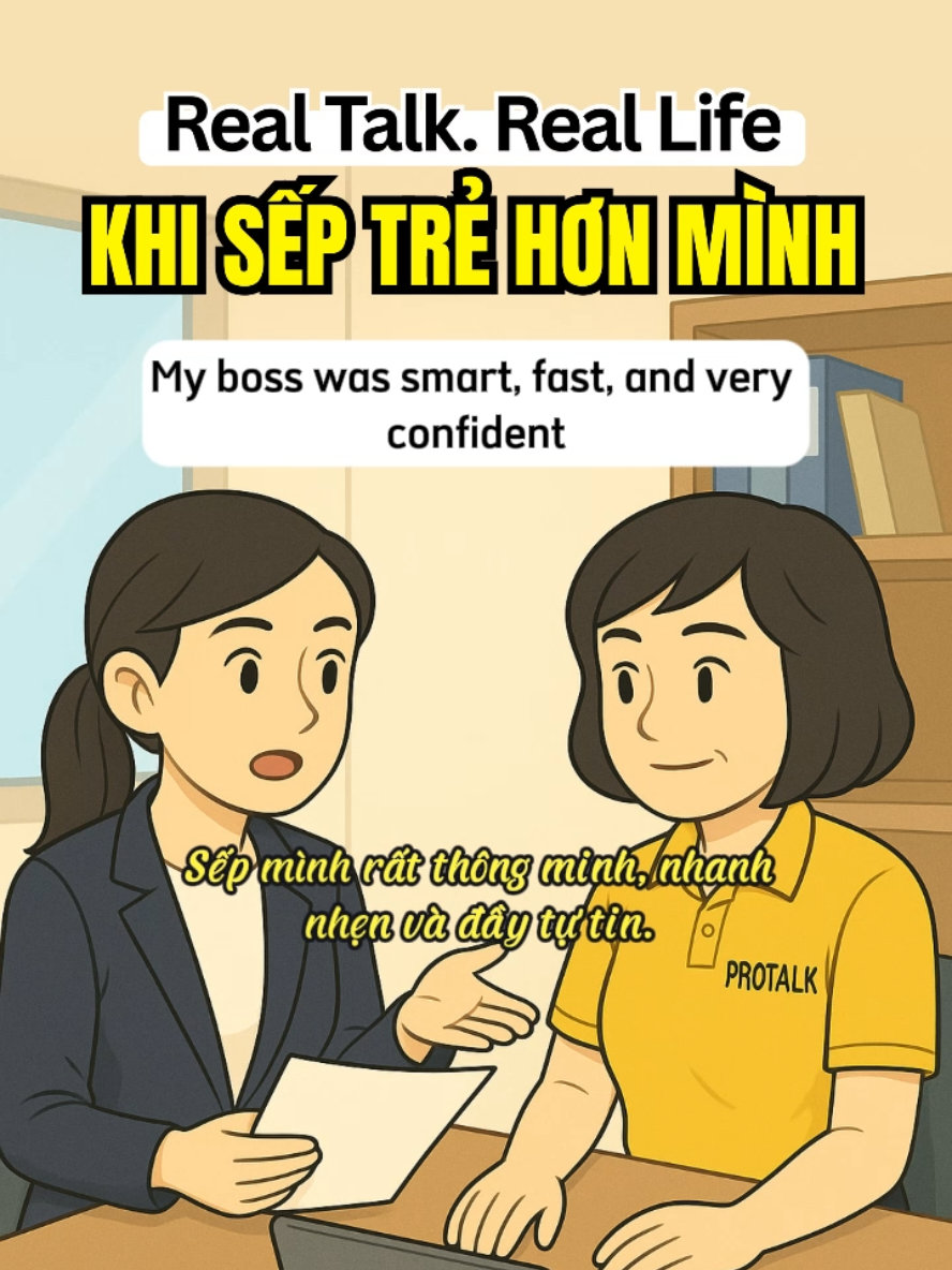 Series học Tiếng Anh từ chuyện thật | Tập hôm nay: Khi sếp nhỏ tuổi hơn mình mà siêu giỏi #protalkenglish #realtalkreallife #luyennghetienganh #luyennoitienganh #tienganhphanxanhanh #LearnOnTikTok #hoctienganhdilam #tienganhchonguoidilam 