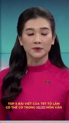 Các sĩ tử nên đọc kĩ 5 bài viết này của TBT Tô Lâm ! #viral #xuhuong #tiktok #thithptquốcgia #nlxh 
