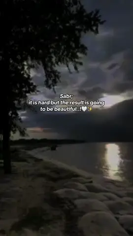 Sabr it is hard but the result is going to be beautiful..!🤍✨#fyppppppppppppppppppppppp #copylink #unfrezzmyaccount #plzrepostviralvideo #growmyaccount #repost #foryouviral #vairal_video_tiktok #viralmytiktokaccount #creatorsearchinsights #foryoypage #plzunfrezemyaccount #foryou #tiktok #foryoupageofficiall @#foryou @TikTok @Foryoupage @TikTok Bangladesh 