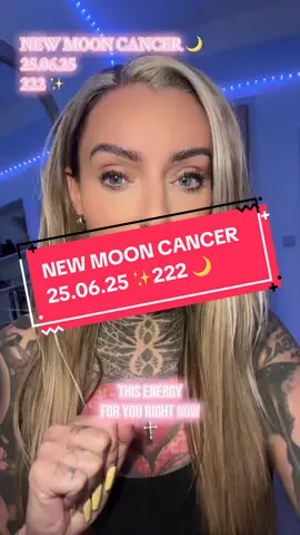 NEW MOON CANCER 🌙 25.06.25 222 ✨ #astrologytiktok #newmooncancer2025 #astrologyvibes #newmoon #zodiacsigns 