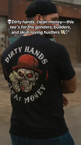 Dirty Hands Clean Money T-Shirt – Men’s Skull Graphic Cotton Tee, Comfortable All-Season Wear