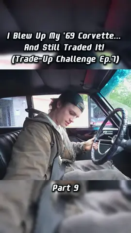 I BLEW UP My '69 Corvette... And STILL TRADED IT! (Trade-Up Challenge Ep.7)