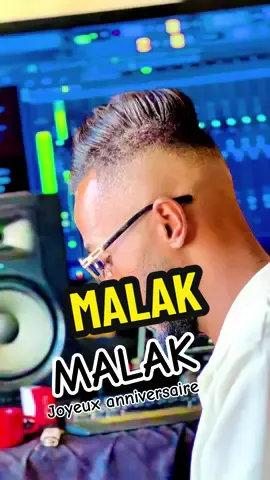 Joyeux anniversaire #malak 