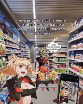 yo esperando a que la morra tiktoker acabé de hacer su video para yo seguir haciendo mis compras #humor #zenlesszonezero #reels #dragonball #parati #burnice #goku #fyp #pov #tiktokers #tiktokers_al_poder #ttae #goku #animegirl #mujeres #cosplay #grandes #rebotando 