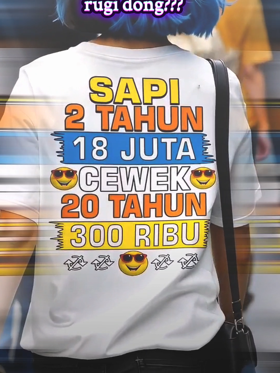 sapi 2 tahun 18 juta,cewek 20 tahun 300 ribu.😂 info pembelian kaosnya bisa cek keranjang kuning sekarang juga ya #tshirt #kaosmurah #kaos #bajumurah #kaossindiran #kaoskatakata #sapi2tahun #300k 
