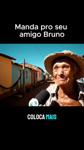Manda pro teu amigo BRUNO 🤣 tadinho do seu Nelinho Bruno! #ia #humor #viralvideotiktok #veo3 #google #inteligenciaartificial #googleveo3 #viralvideos 