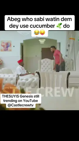 😂😂Abeg who sabi watin dem dey use cucumber 🥒 do #thesuyisgenesis #THESUYIS #castlecrewtv #forupage #fyp #fypppppppppppppp #makemeviral #makemeviralpleasetiktok #explore #trendding #vira #viralvideos #makemefamouse #newtrend #foruyou #fypdong #fyppage 