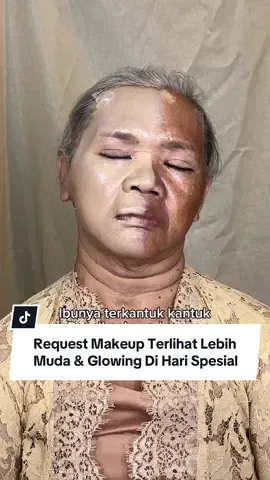 Request Makeup Terlihat Lebih Muda & Glowing Dihari Spesial Anaknya 🥹 Tutorial Makeup Mature Skin