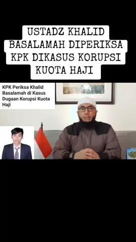 USTADZ KHALID BASALAMAH DIPERIKSA KPK DIKASUS KORUPSI KUOTA HAJI. Jangan lupa mampir juga ke channel YouTube saya, banyak berita menarik yang tersaji disana. #khalidbasalamah #ustadzkhalidbasalamah #ustadzkhalidbasalamahdiperiksakpk #juristtan #nadiem #nadiemmakarim #kemdikbud #kasusnadiem #kasusnadiemmakarim #nadiemkorupsi #nadiemmakarimkorupsi #korupsilaptop #kasuslaptop #kasuslaptopkemdikbud #kemdikbudkorupsi #mentripendidikan #mentripendidikankorupsi #nadiemdipanggilkpk #nadiemmakarimdipanggilkpk #kpk #komisipemberantasankorupsi #kejagung #kejagungri #beritaviral #beritaterkini #news #beritaviral2025 #beritaterbaru #korupsidiindonesia #koruptor #tikuskantor #kasuskorupsi #kasuskorupsidiindonesia #kasussuap