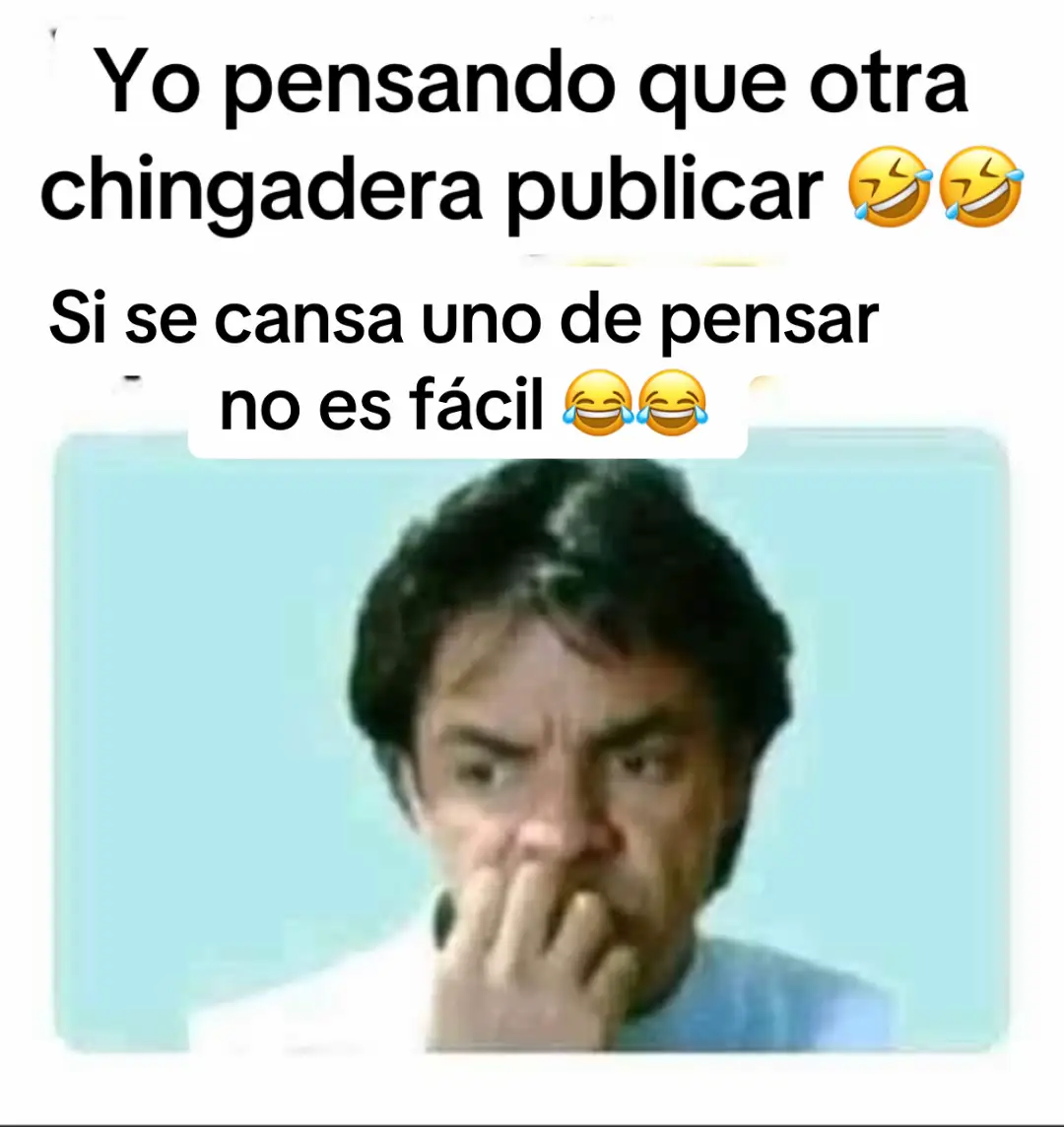 #yo pensando #que otra chingadera #publicar #secansa uno de pensar #jajaj