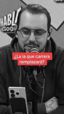 ¿QUÉ CARRERAS PUEDE REEMPLAZAR LA IA? #hablagood #todogood