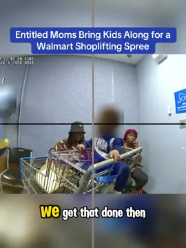 Entitled Moms Bring Kids Along for a Walmart Shoplifting Spree #cops #copsoftiktok 