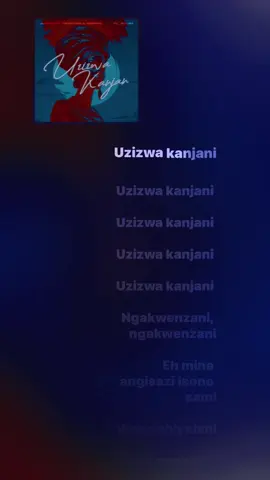Uzizwa Kanjan (feat. GL_Ceejay) (Full Song Lyrics) - Jazzworx, MaWhoo & Thukuthela #lyricsmaster #nhacvietlyrics @nhacvietlyrics @Music Lyrics 