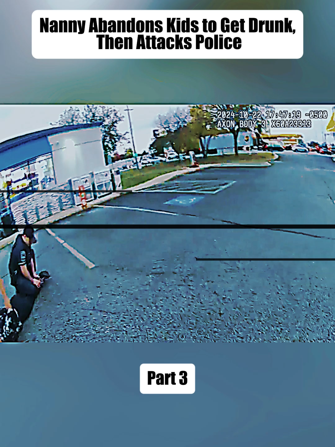 Nanny Abandons Kids to Get Drunk, Then Attacks Police Part 3 #cops #copsoftiktok #copsontiktok #bodycam