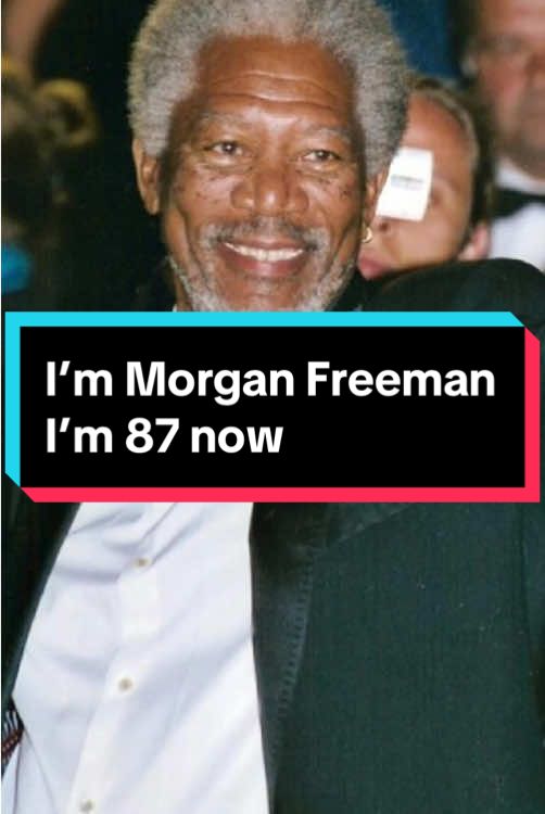 I’m Morgan Freeman I’m 87 now#fyp #celebrity #hollywood #actor #legend #morganfreeman 
