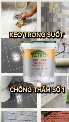 keo trong suốt đa năng trong suốt chống thấm sàn nhà vệ sinh, sàn mái, gỗ, bể cá, tường nhà, máng xối, ban công, mái tôn ... khô nhanh, thẩm mỹ, thi công đơn giản #taikogroup #taikovietnam #taikonitton #taikoct4 #chongthamtuong #sonchongthamTAIKO #sonchongtham #taikokb3 #taikopu95 #keotrongsuot #chongnongtaiko