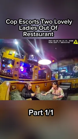 Cop Escorts Two Lovely Ladies Out Of Restaurant #gotcha4k #foryoupage 