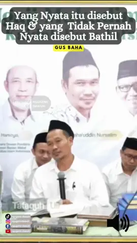 Yang Nyata itu disebut Haq & yang Tidak Pernah Nyata itu disebut Bathil #gusbaha #ngajigusbaha 