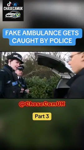 Part 3 - #police #ukpolice #pulledoverbypolice #ambulance #ambulancedriver #fakeambulance #fyp #trendin #caught 
