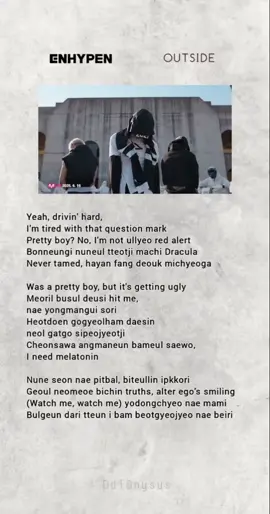 FULL LYRICS | #enhypen Outside Performance Video #jungwon #heeseung #jay #jake #sunghoon #sunoo #ni_ki #engene #enhypenedit #kpop #kpopfyp #easylyrics #kpoplyrics #lyrics #fyp #foryou #hiphop #foryoupage #viral 