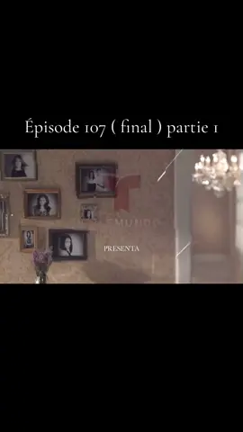 Amour interdit Episode 107 (final ) partie 1