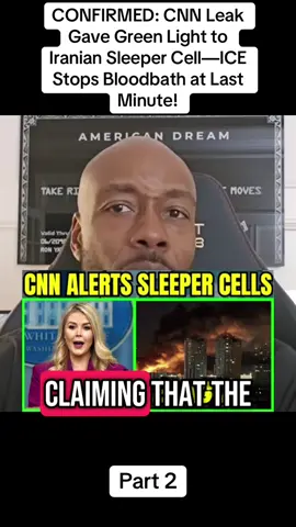 Part 2 CONFIRMED: CNN Leak Gave Green Light to Iranian Sleeper Cell—ICE Stops Bloodbath at Last Minute!#news #trump #america #politics #war #breakingnews #fyp 