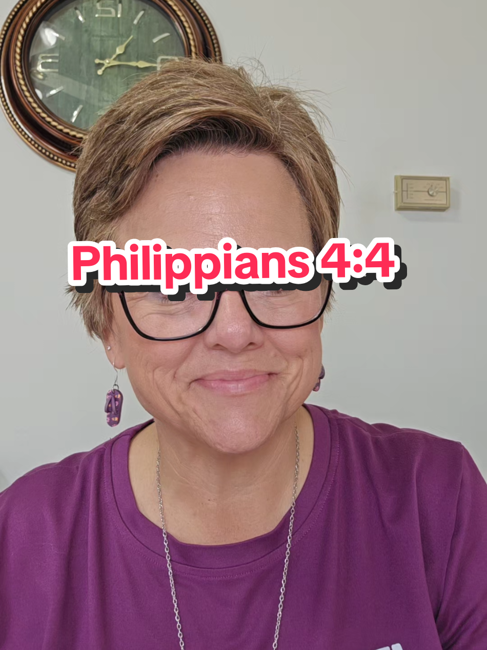 6/27/25 Philippians 4:4. Rejoicing in the Lord.  Philippians 4:4 NIV
 [4] Rejoice in the Lord always. I will say it again: Rejoice! 
